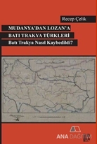 Mudanya’dan Lozan’a Batı Trakya Türkleri Batı Trakya Nasıl Kaybedildi?