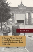 Le Journal d’Orient Gazetesi ve İstanbullu Azınlıkların ve Levantenlerin Cemiyet Hayatı (1950-1971)