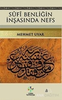 Sufi Benliğin İnşasında Nefs