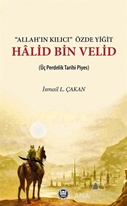 'Allah'ın Kılıcı' Özde Yiğit - Halid Bin Velid