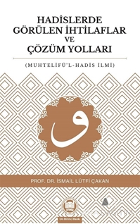 Hadislerde Görülen İhtilaflar ve Çözüm Yolları