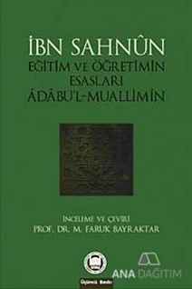 İbn Sahun Eğitim ve Öğretimin Esasları Adabu'l - Muallimin