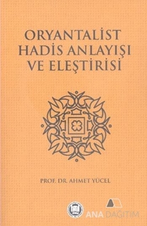 Oryantalist Hadis Anlayışı ve Eleştirisi