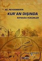 Hz. Peygamberin Kur'an Dışında Koyduğu Hükümler