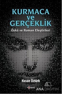 Kumaca ve Gerçeklik Öykü ve Roman Eleştirileri