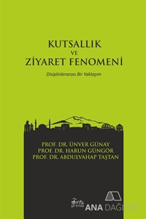 Kutsallık ve Ziyaret Fenomeni & Disiplinlerarası Bir Yaklaşım