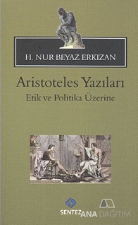 Aristoteles Yazıları: Etik ve Politika Üzerine