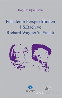 Felsefenin Perspektifinden J. S. Bach ve Richard Wagner'in Sanatı