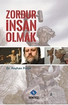 Zordur İnsan Olmak