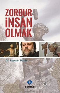 Zordur İnsan Olmak