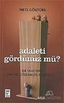 Adaleti Gördünüz mü? Bir Savcıdan Anılar, Gözlemler, Görüşler