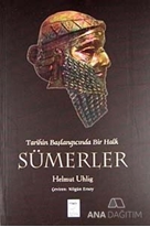 Tarihin Başlangıcında Bir Halk Sümerler