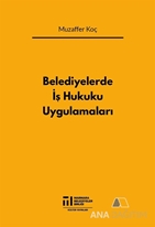 Belediyelerde İş Hukuku Uygulamaları