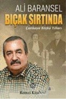 Bıçak Sırtında Çankaya Köşkü Yılları