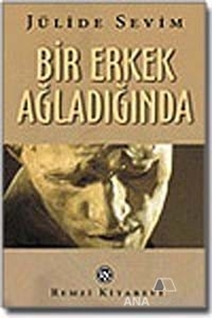 Bir Erkek Ağladığında