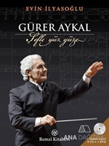 Gürer Aykal: Şefle Yüz Yüze