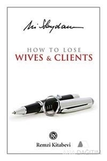 How to Lose Wives and Clients