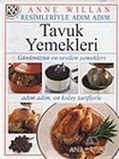 Resimleriyle Adım Adım Tavuk Yemekleri