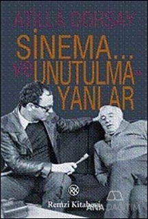 Sinema... ve Unutulmayanlar