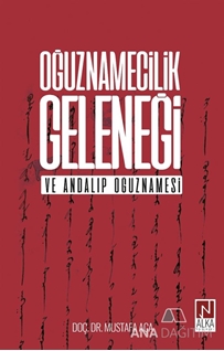 Oğuznamecilik Geleneği ve Andalıp Oğuznamesi