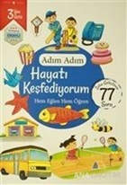 Adım Adım Hayatı Keşfediyorum 3 Yaş - Zeka Geliştiren 77 Soru