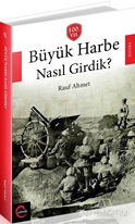 Büyük Harbe Nasıl Girdik?