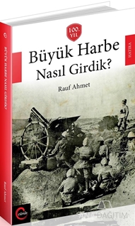 Büyük Harbe Nasıl Girdik?