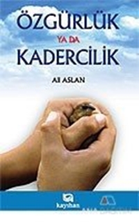 Özgürlük ya da Kadercilik