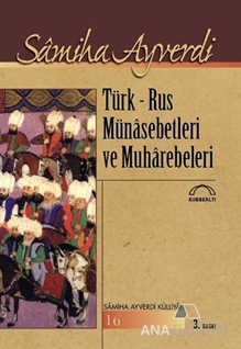 Türk - Rus Münasebetleri ve Muharebeleri