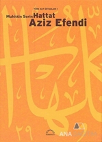 Türk Hat Üstadları 1: Hattat Aziz Efendi