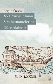 16. Yüzyıl Alman Seyahatnamelerine Göre Akdeniz