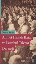 Ahmet Hamdi Başar ve İstanbul Tüccar Derneği