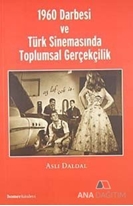 1960 Darbesi ve Türk Sinemasında Toplumsal Gerçekçilik