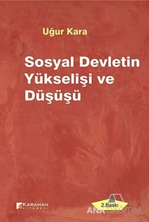 Sosyal Devletin Yükselişi ve Düşüşü