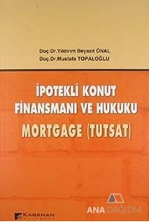 İpotekli Konut Finansmanı ve Hukuku