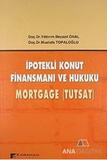 İpotekli Konut Finansmanı ve Hukuku