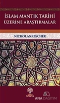 İslam Mantık Tarihi Üzerine Araştırmalar