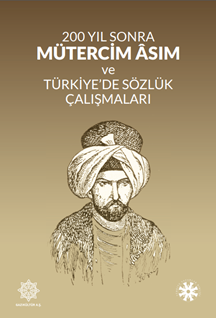 200 Yıl Sonra Mütercim Âsım Ve Türkiye’de Sözlük Çalışmaları