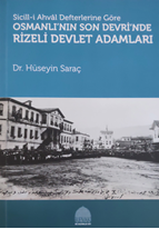 Sicilli Ahval Defterlerine Göre Osmanlının Son Devrinde Rizeli Devlet Adamları