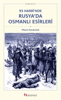 93 Harbi’nde Rusya’da Osmanlı Esirleri