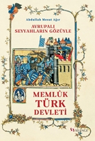 Avrupalı Seyyahların Gözüyle Memluk Türk Devleti