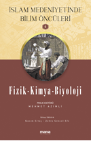 İslam Medeniyetinde Bilim Öncüleri 4 - Fizik-Kimya-Biyoloji