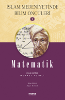 İslam Medeniyetinde Bilim Öncüleri 5 - Matematik