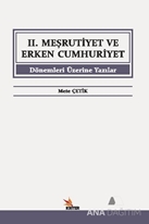 2. Meşrutiyet ve Erken Cumhuriyet Dönemleri Üzerine Yazılar