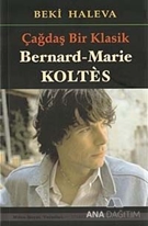 Çağdaş Bir Klasik - Bernard-Marie Koltes