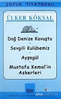 Dağ Denize Kavuştu / Sevgili Kulübemiz / Ayşegül / Mustafa Kemal'in Askerleri