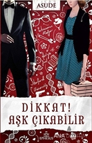 Dikkat! Aşk Çıkabilir