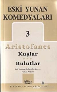 Eski Yunan Komedyaları 3: Kuşlar - Bulutlar