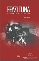 Feyzi Tuna - Yönetmenin Yolculuğu