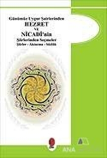 Günümüz Uygur Şairlerinden Hezret ve Nicadi'nin Şiirlerinden Seçmeler